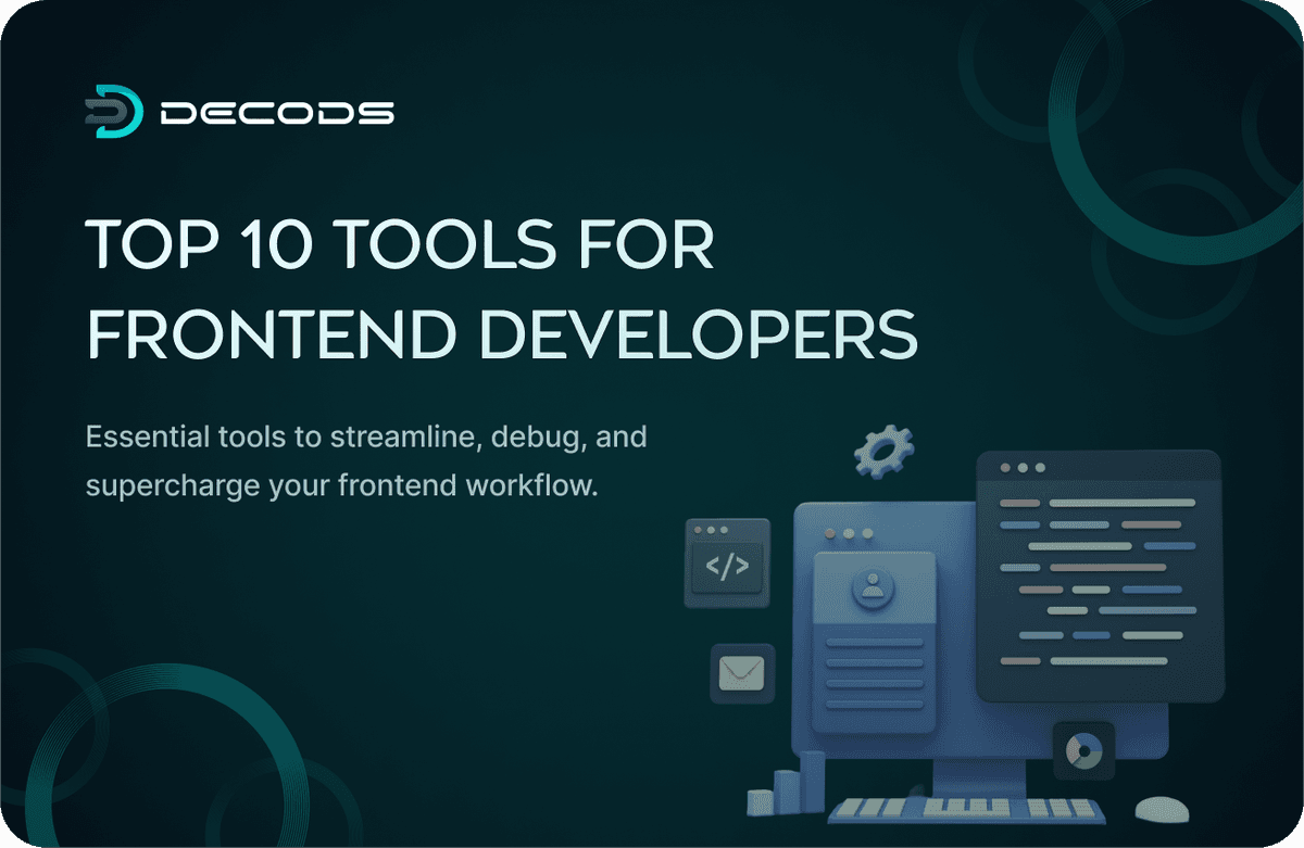 TOP 10 TOOLS FOR FRONTEND DEVELOPERS